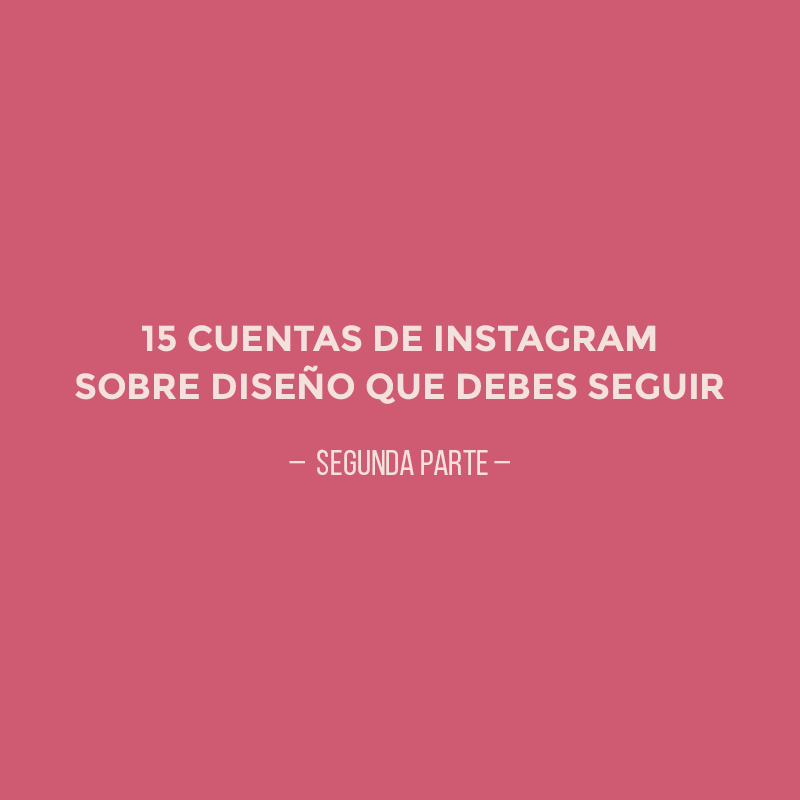 Cuentas de Instragram que debes seguir si eres diseñador enfoquegaussiano