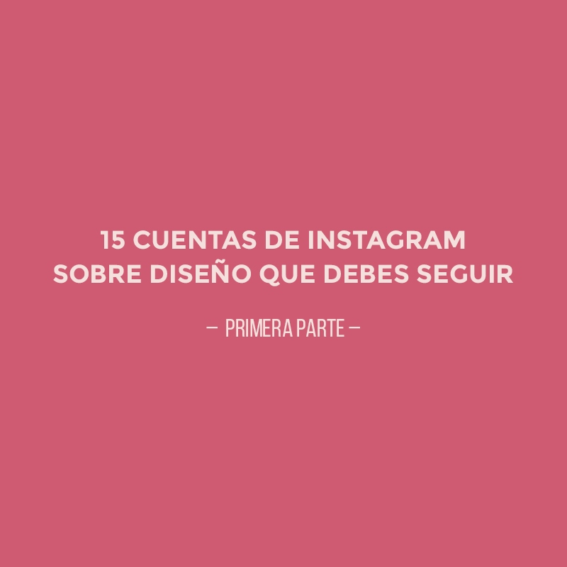 Cuentas de instragram que debes seguir si eres diseñador enfoquegaussiano